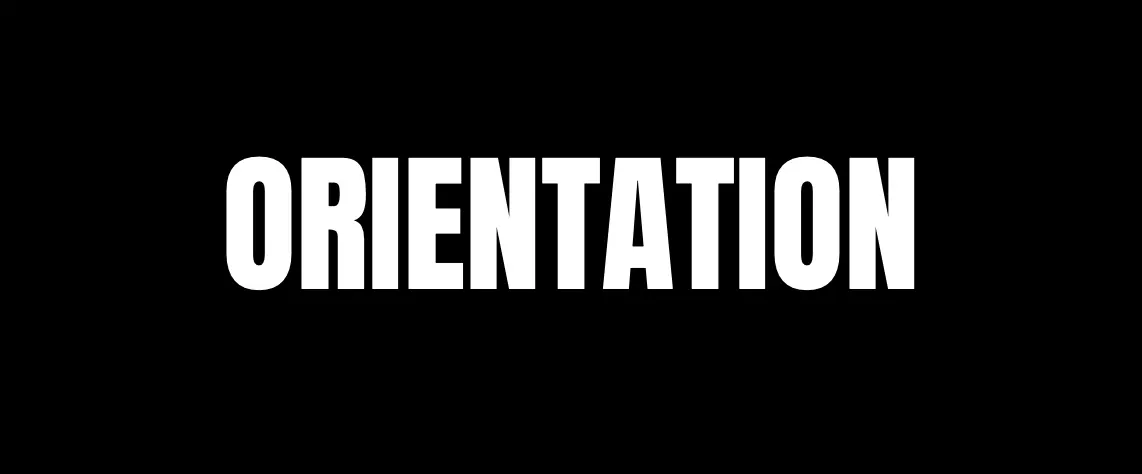 ORIENTATION