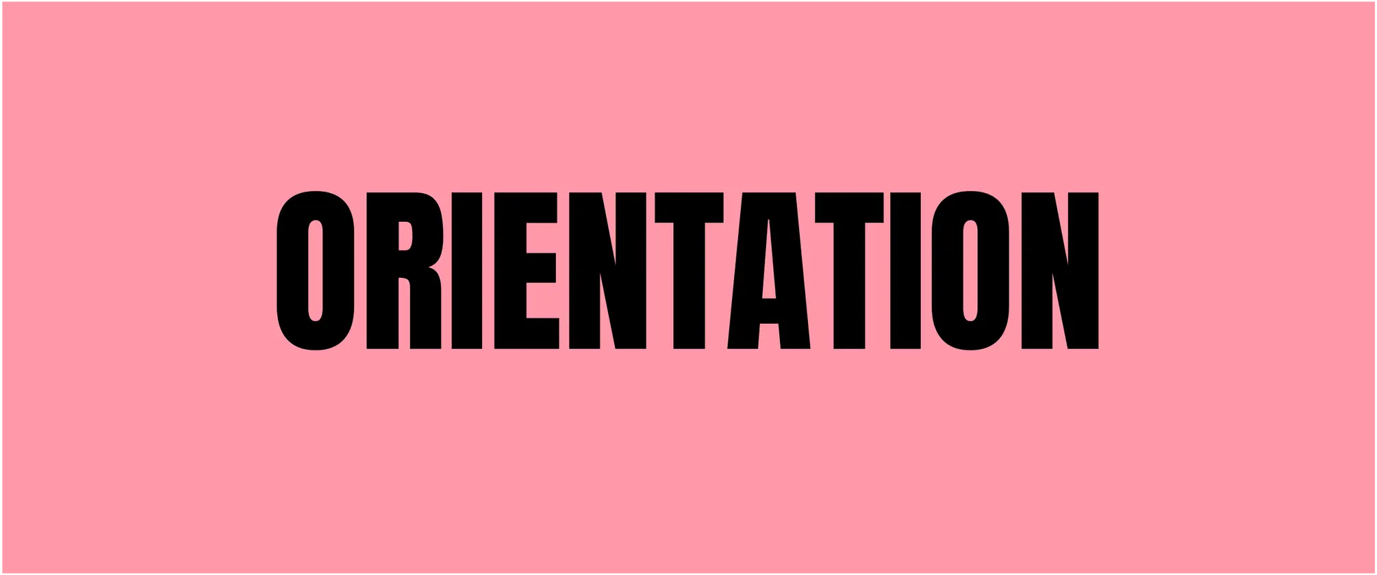 ORIENTATION